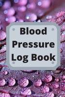 Blood Pressure Log Book: Daily Personal Record and your health Monitor Tracking Numbers of Blood Pressure, Heart Rate, Weight, Temperature 1673986927 Book Cover