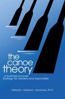 The Canoe Theory: A Business Success Strategy for Leaders and Associates 0595363415 Book Cover