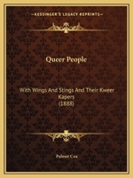 Queer People: With Wings And Stings And Their Kweer Kapers 1437030807 Book Cover