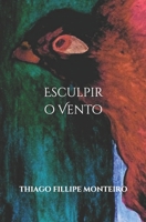 Esculpir o Vento (Portuguese Edition) B088BLJP28 Book Cover