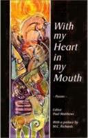 With My Heart in My Mouth : A Gathering of Poems and Statements About the Path of Poetry 1855840162 Book Cover