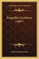 Pasquillus Ecstaticus (1667) 1166304922 Book Cover