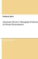 Literature Review: Managing Professionals in Virtual Environment 3640338006 Book Cover