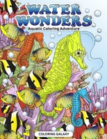 WATER WONDERS - AQUATIC COLORING ADVENTURE B08K41XVXL Book Cover