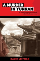 A Murder in Yunnan: The Unsolved Killing of a British Diplomat on China's Southwestern Frontier 9887674915 Book Cover
