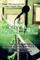 The Story Salon Big Book of Stories: The Best from L.A.s Longest Running Storytelling Venue 0595396895 Book Cover