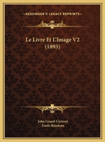 Le Livre Et L'Image V2 (1893) 1167661524 Book Cover