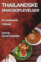 Thailandske Smagsoplevelser: En Kulinarisk Odyssé (Danish Edition) 1835794211 Book Cover