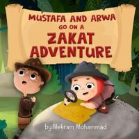 Mustafa and Arwa go on a Zakat Adventure (Muslim Pillars) 1797893939 Book Cover