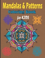 Mandals and Patterns Coloring Book for kids: Children Relaxation and Stress relief B08YQCQMHL Book Cover