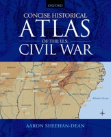 Concise Historical Atlas of the U.S. Civil War 0190084774 Book Cover