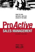 ProActive Sales Management: How to Lead, Motivate, and Stay Ahead of the Game 0814405452 Book Cover