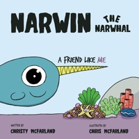 Narwin the Narwhal: A Friend Like Me 173765900X Book Cover