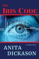 The Iris Code: A Tracker Novel 1958464058 Book Cover