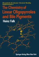 The Chemistry of Linear Oligopyrroles and Bile Pigments (Monatshefte für Chemie / Chemical Monthly Supplementa) 3709174414 Book Cover