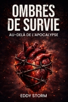 Ombres de Survie : Au-delà de l'apocalypse (French Edition) B0G4D87LPS Book Cover