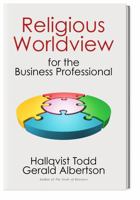 Religious Worldview for the Business Professional 098543399X Book Cover