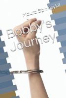 Bobby's Journey 1723939773 Book Cover