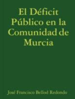 El Déficit Público en la Comunidad de Murcia 1409202283 Book Cover