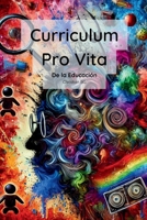 Curriculum Pro Vita.: De la Educación. (Spanish Edition) B0F8HWSJNL Book Cover