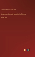 Ansichten über die organische Chemie: Erster Theil (German Edition) 3368535870 Book Cover