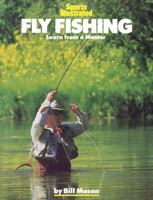 Fly Fishing: Learn from a Master (Sports Illustrated Winner's Circle Books) 1568000332 Book Cover