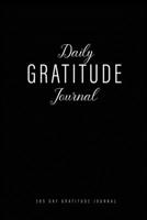 Daily Gratitude Journal: Black Cover 1 Year 52 Week of Mindful Thankfulness with Gratitude 365 Day of Gratefulness Daily Practices to Write In Simple Daily Thanksgiving & Reflection Everyday Happiness 1710183004 Book Cover