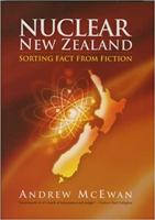 Nuclear New Zealand: Sorting Fact from Fiction 187727058X Book Cover