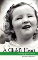 A Child's Heart: Growing Up Irish American 1432700391 Book Cover