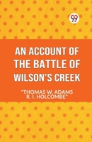 An Account Of The Battle Of Wilson's Creek 935995053X Book Cover