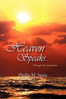 Heaven Speaks... 1436337925 Book Cover
