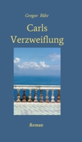 Carls Verzweiflung 3746966272 Book Cover