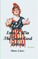 Enter & Win the Green Card Lottery 1419608495 Book Cover
