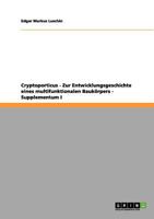 Cryptoporticus - Zur Entwicklungsgeschichte eines multifunktionalen Baukörpers - Supplementum I 3640979818 Book Cover