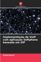 Implementa��o de VoIP com aplica��o Softphone baseada em SIP 6205741121 Book Cover