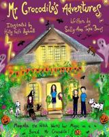 Mr Crocodile Adventures: Magenta the Witch Works her Magic on a Bored Mr Crocodile 0993191940 Book Cover