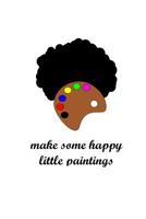 Make Some Happy Little Paintings: 6x9 Dotgrid Sketching Book Drawing & Sketching Book For Creative Artwork Notebook For Painter & Artist Sketch Pad For Active Artist Bob Citation Lover 1076693091 Book Cover