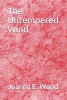 The Untempered Wind 0548286868 Book Cover
