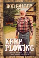 Keep Plowing: The Key to Successful Living in the Face of Setbacks and Surprises 1462716288 Book Cover