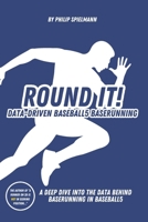 Round it! - Data-Driven Baseball5 Baserunning: A deep dive into the data behind baserunning in Baseball5 B0GQ37LRMW Book Cover