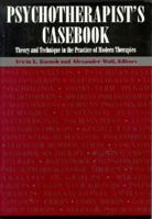 Psychotherapist's Casebook: Theory and Techniques in the Practice of Modern Therapies (Jossey Bass Social and Behavioral Science Series) 0875896855 Book Cover