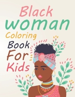 Black Woman Coloring Book For Kids: Black Woman Coloring Book For Teens B09T39RKG6 Book Cover