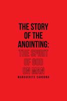 The Story of the Anointing: The Spirit of God on Man 1642989665 Book Cover