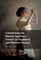 Commentary on Thomas Aquinas's Treatise on Happiness and Ultimate Purpose 1108745407 Book Cover