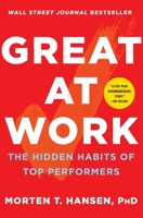 Great at Work: How Top Performers Do Less, Work Better, and Achieve More 1476765820 Book Cover