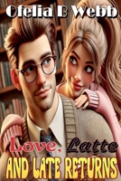 Love, Latte and Late Returns 1991379455 Book Cover