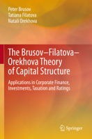 The Brusov-Filatova-Orekhova Theory of Capital Structure: Applications in Corporate Finance, Investments, Taxation and Ratings 303127931X Book Cover