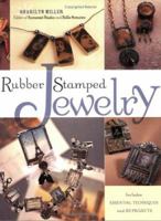 Rubber Stamped Jewelry: Includes Essential Techniques and 20 Projects 1581803842 Book Cover