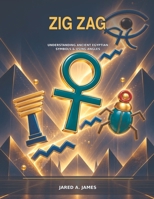 Zig Zag: Understanding Ancient Egyptian Symbols and Using Angles B0HJHRDK3Q Book Cover