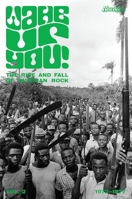 Wake Up You!: The Rise and Fall of Nigerian Rock 1972-1977 - Volume 2 1584236442 Book Cover